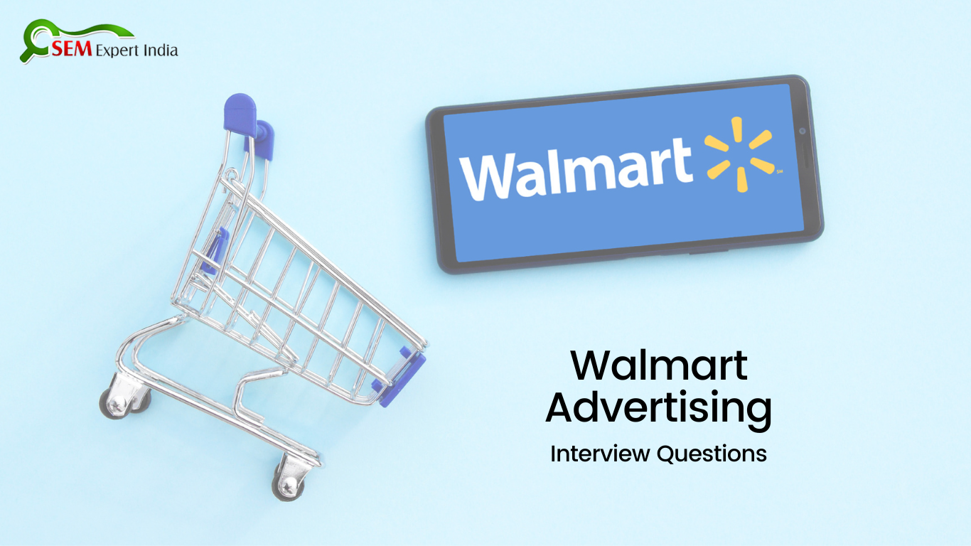 Walmart Advertising Interview Questions