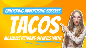 Top Strategies to Lower TACOS and Improve Advertising ROI