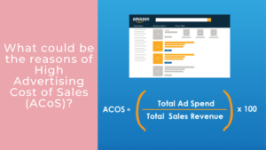 What could be the reasons of High Advertising Cost of Sales (ACoS)?